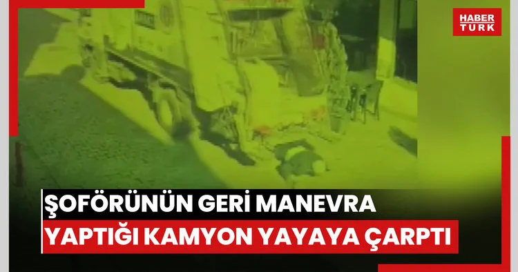 Şoförünün geri manevra yaptığı kamyon yayaya çarptı; kaza kamerada