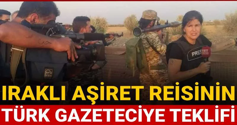 Iraklı aşiret reisinin Türk gazeteciye teklifi yıllar sonra açığa çıktı: 11 inci karım olur musun?