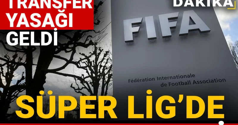 Son dakika FIFA Süper Lig kulüplerine acımadı