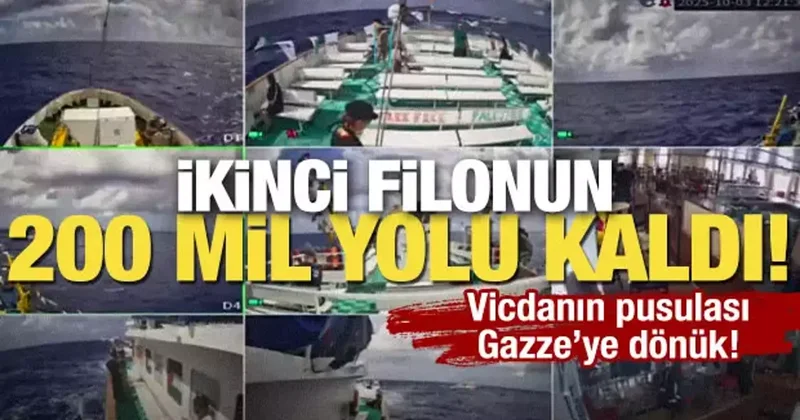 İsrail ablukasını kırmak için yoldalar: İkinci filonun 200 mil yolu kaldı!
