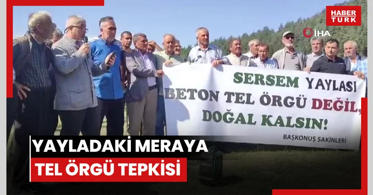 Yayladaki meraya tel örgü tepkisi
