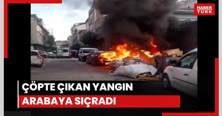 Çöpte çıkan yangın arabaya sıçradı