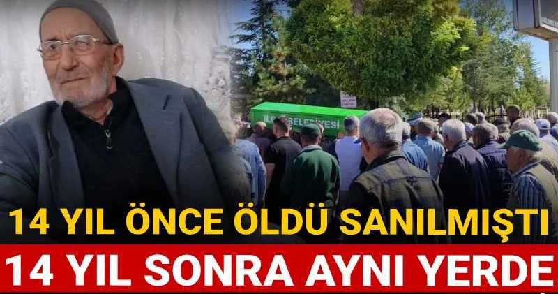 Böyle tesadüf tüyler ürpertti! 14 yıl önce öldü sanılmıştı: 14 yıl sonra aynı yerde hayatını kaybetti