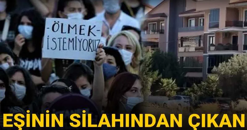 Kadın cinayetleri durmuyor! Eşinin silahından çıkan kurşunla can verdi