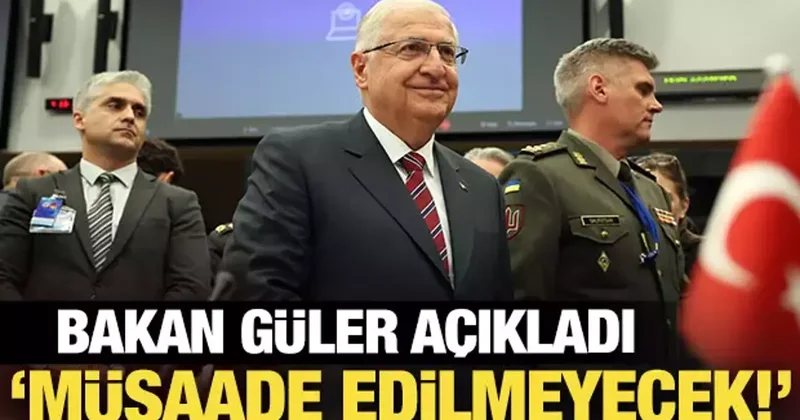 Bakan Güler den son dakika mesajı: Müsaade etmeyecek!