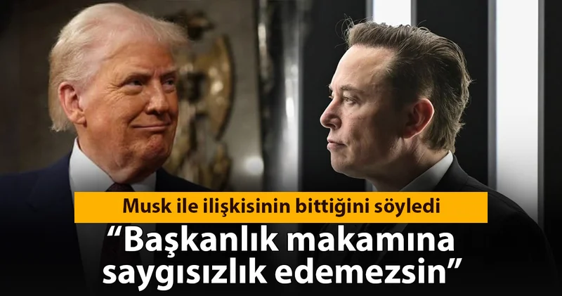 Tartışmalara Trump son noktayı koydu: İlişkimiz bitti