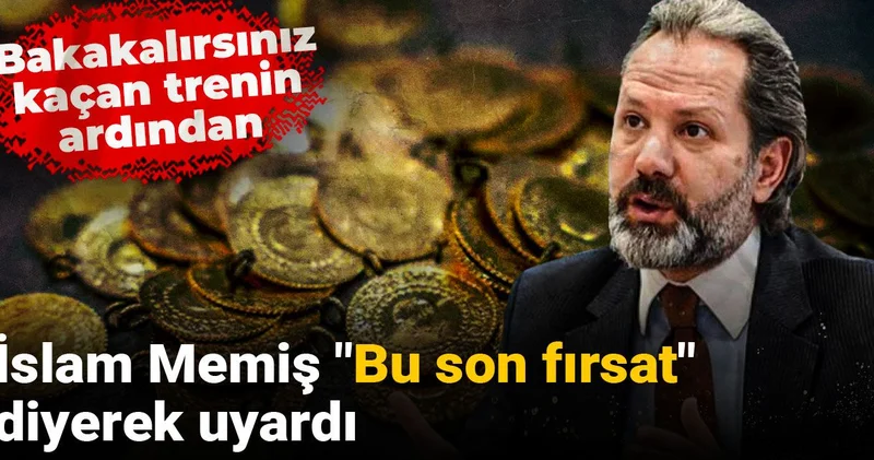 İslam Memiş Bu son fırsat diyerek uyardı: Bakakalırsınız kaçan trenin ardından