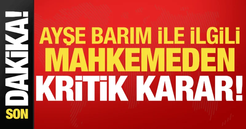 Son dakika: Menajer Ayşe Barım davasında ara karar açıklandı!