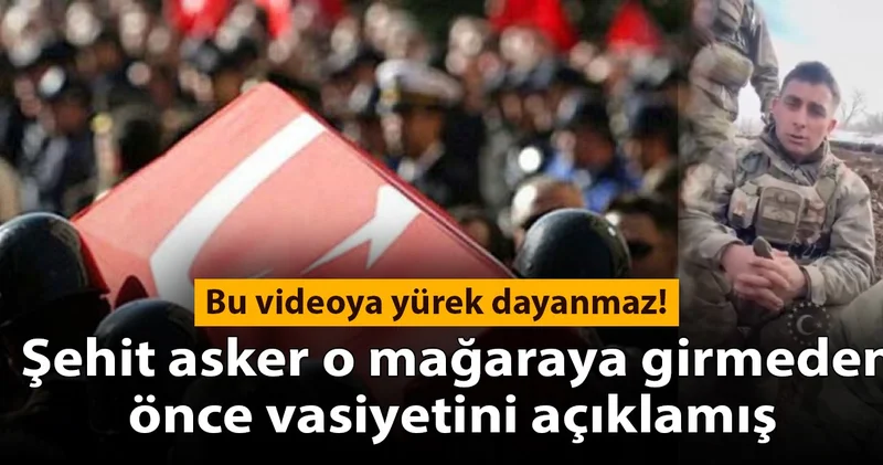 Bu videoya yürek dayanmaz! Şehit asker o mağaraya girmeden önce vasiyetini açıklamış