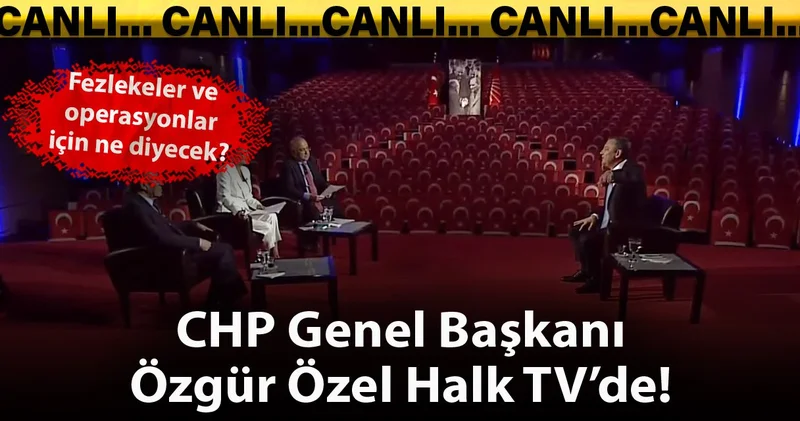 CHP Genel Başkanı Özgür Özel Halk TV de!