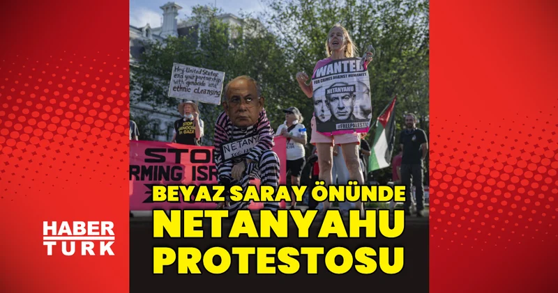 İsrail Başbakanı Netanyahu Beyaz Saray önünde protesto edildi Dış Haberler
