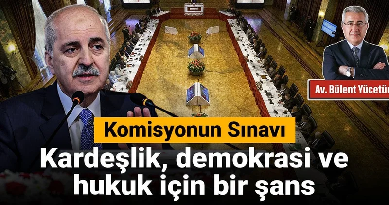Kardeşlik, Demokrasi ve Hukuk İçin Bir Şans: Komisyonun Sınavı