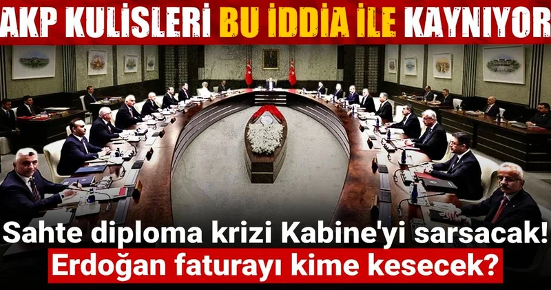 Sahte diploma krizi Kabine yi sarsacak iddiası: Erdoğan faturayı kime kesecek