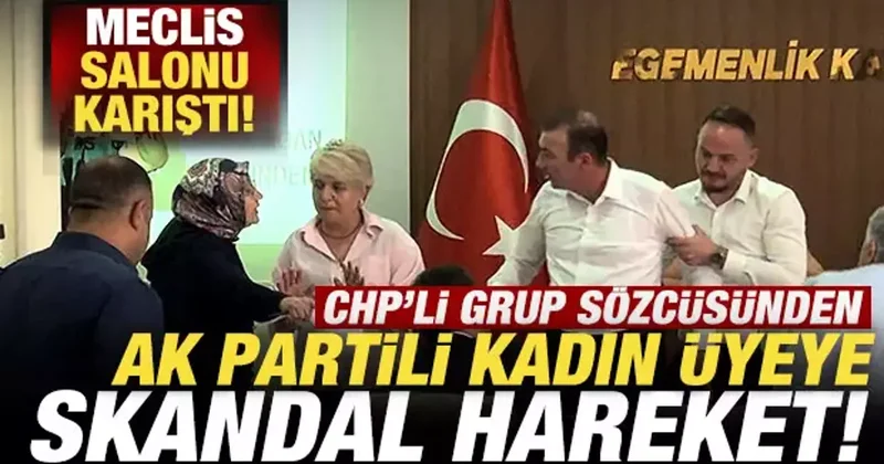Belediye meclisinde CHP li isimden AK Partili kadın üyeye skandal hareket! Ortalık karıştı