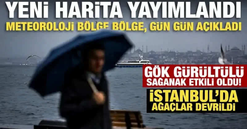 Yeni harita yayımlandı: Meteoroloji bölge bölge, gün gün açıkladı