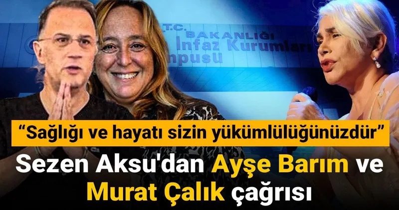 Sezen Aksu dan Ayşe Barım ve Murat Çalık çağrısı: Sağlığı ve hayatı sizin yükümlülüğünüzdür