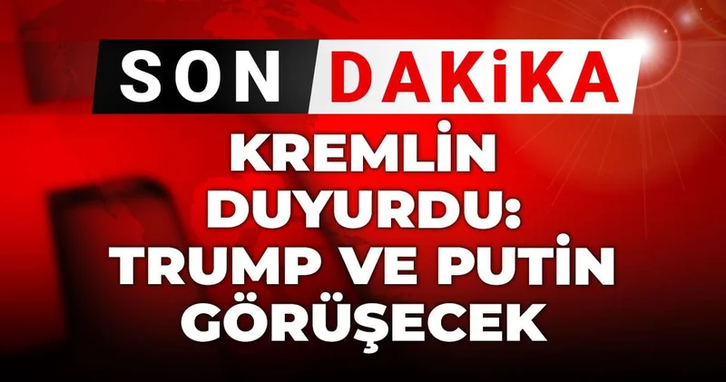 Son dakika Kremlin duyurdu: Trump ve Putin görüşecek
