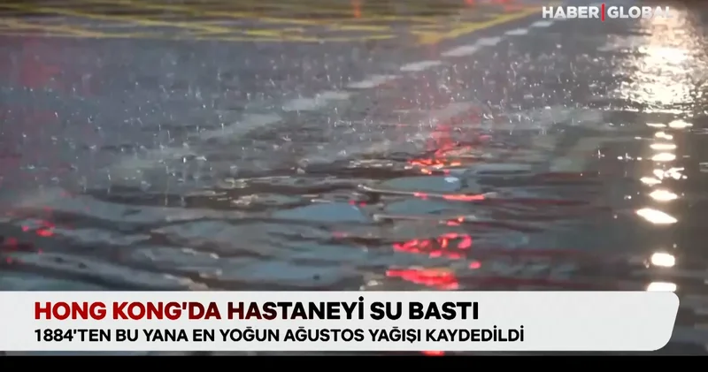 Çin’de sel felaketi! Hong Kong’da hastaneyi su bastı