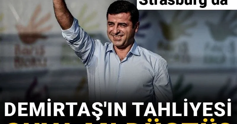Bu iddia doğruysa Demirtaş ın tahliyesine engel olunacak! Bakanlık Strasburg’da