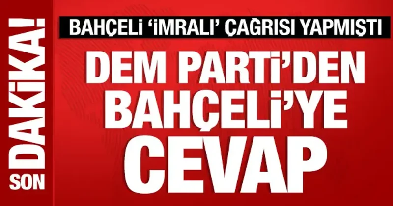 DEM Partİ den Bahçeli nin İmralı çağrısına cevap