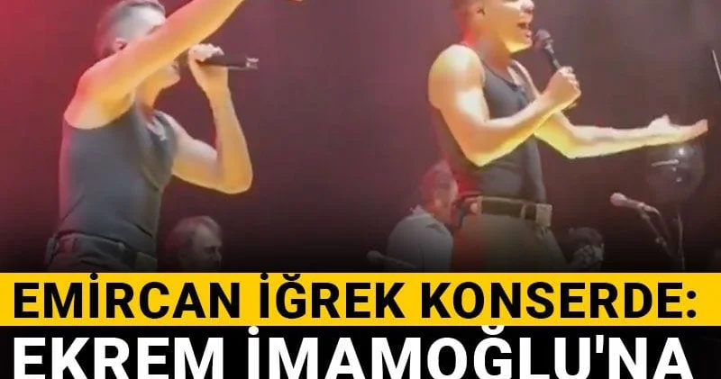 Emircan İğrek konserde: Ekrem İmamoğlu na özgürlük bekledik!