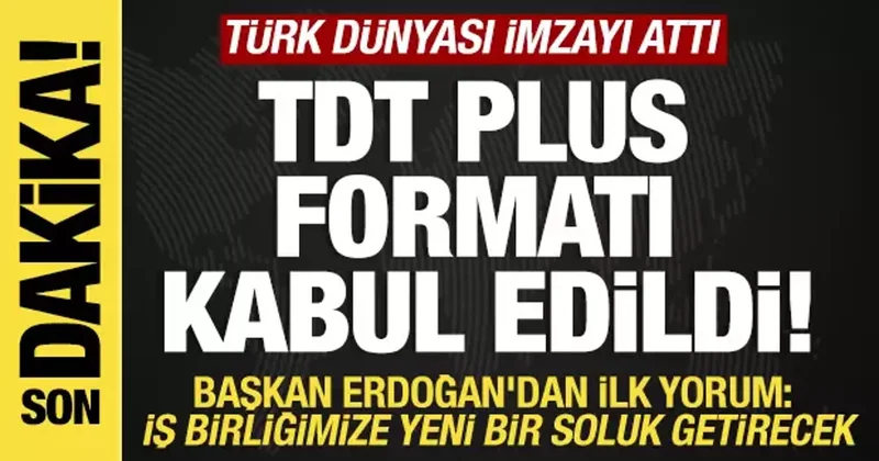 Son dakika... Türk dünyası imzayı attı! TDT Plus formatı kabul edildi