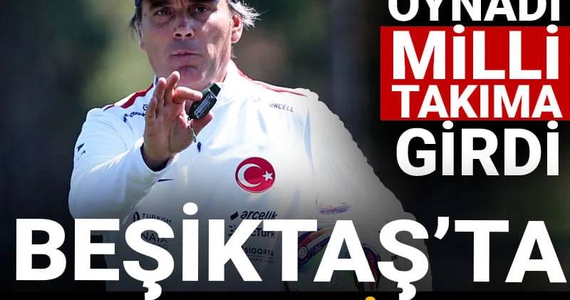 Beşiktaş ta Montella isyanı: 2 dakika oynayıp Milli takıma girdi