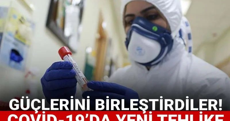Güçlerini birleştirdiler! Covid 19’da yeni tehlike: Frankenstein varyantı