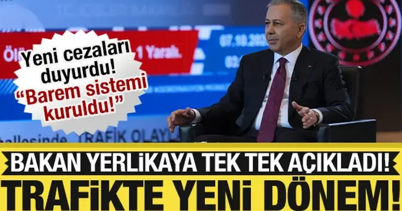 Trafikte yeni dönem: Bakan Yerlikaya Barem Sistemi ni duyurdu!