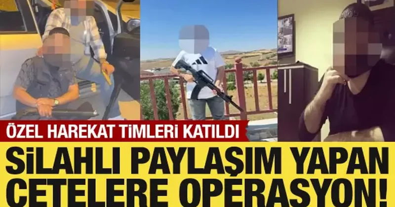 Silahlı paylaşım yapan çetelere operasyon