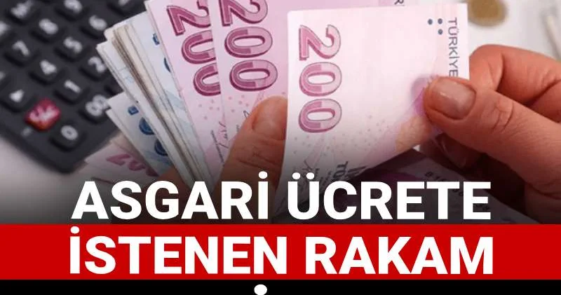 Asgari ücret için istenen rakam belli oldu