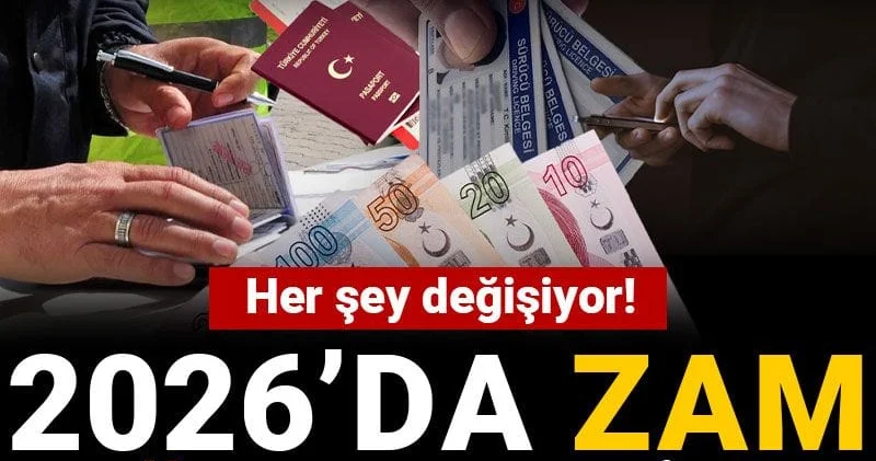Pasaport, ehliyet, IMEI, trafik cezaları… Her şey değişiyor! 2026’da zam yağmuru geliyor