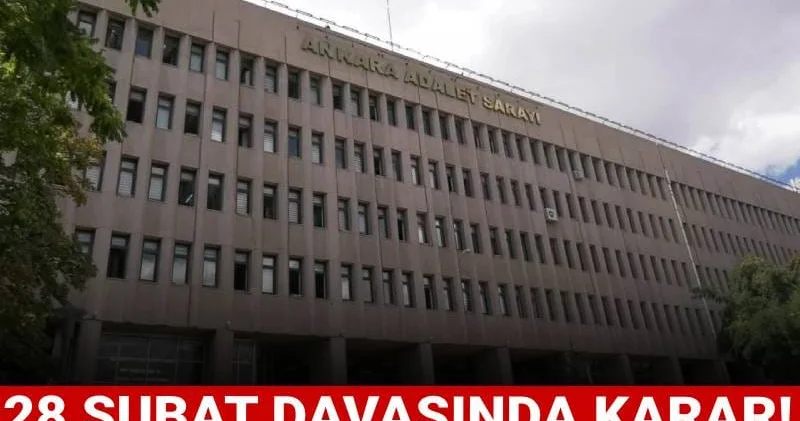 28 Şubat davasında karar: 13 sanığa 18 er yıl hapis cezası