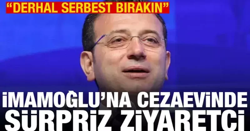 İmamoğlu na sürpriz ziyaretçi: Derhal serbest bırakın