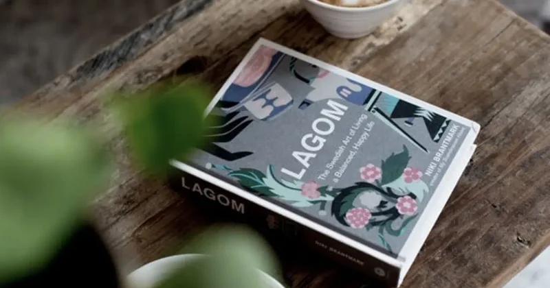 Lagom felsefesiyle tanışın! Bu felsefe hayatınızı 180 derece değiştirecek