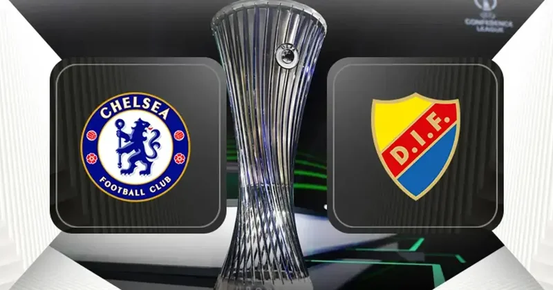 Chelsea Djurgarden maçı ne zaman, saat kaçta, hangi kanalda canlı yayınlanacak? (UEFA Konferans Ligi) Fanatik Gazetesi Futbol Haberleri Spor