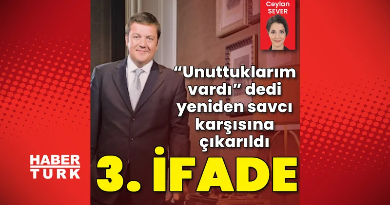 Gülay’ın üçüncü ifadesi