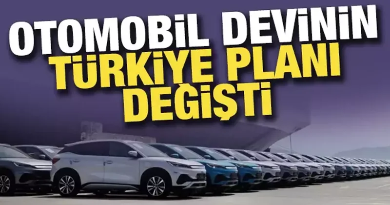 Otomobil devi BYD nin Türkiye planı değişti: Hem elektrikli hem hibrit üretecek