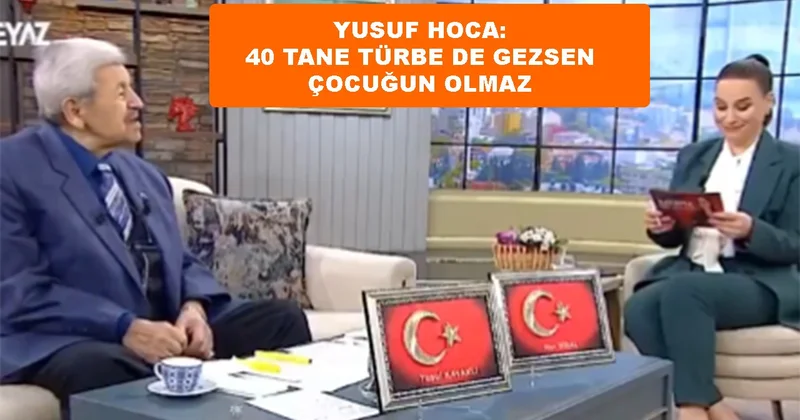 Yusuf Kavaklı hoca: Doktora gitmedikçe 40 tane türbeye de gitsen çocuğun olmaz