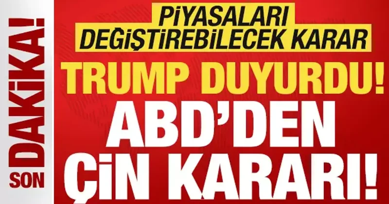ABD Başkanı Trump tan sürpriz Çin duyurusu! Piyasaları değiştirebilecek karar