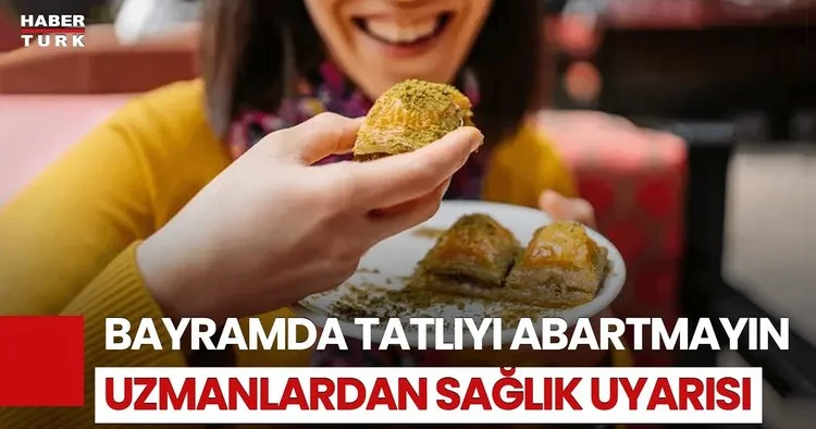 Bayramda Tatlı, Et ve Hamur İşleri... Peki Ya Denge Nasıl Kurulur?