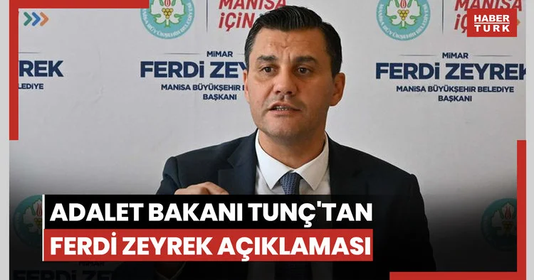 Adalet Bakanı Tunç tan Ferdi Zeyrek açıklaması