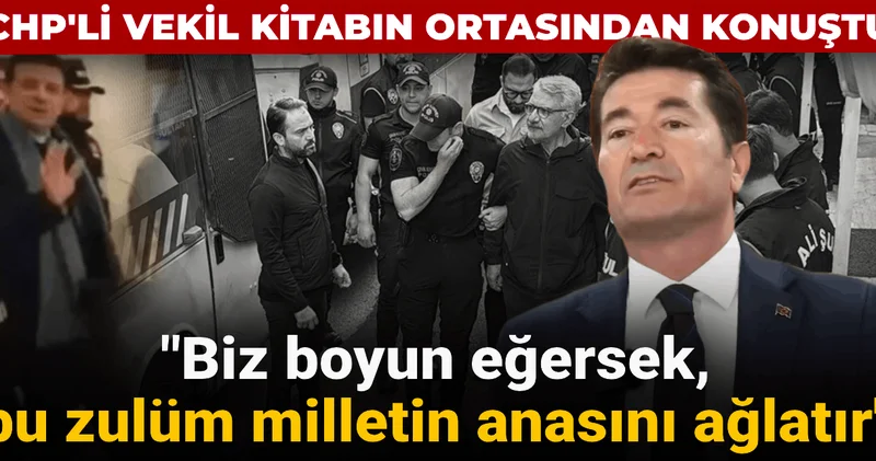 Biz boyun eğersek bu zulüm milletin anasını ağlatır CHP li Ahmet Kaya kitabın ortasından konuştu