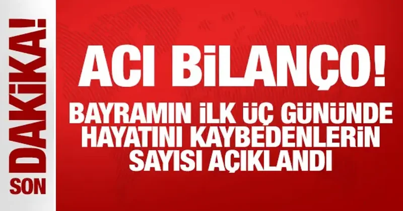Kurban Bayramı tatilinde acı bilanço!