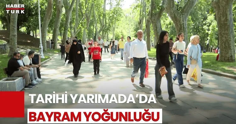 Bayramda Tarihi Yarımada’ya Akın! Trafik, Kalabalık, Renkli Görüntüler