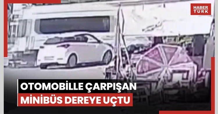 Otomobille çarpışan minibüs dereye uçtu