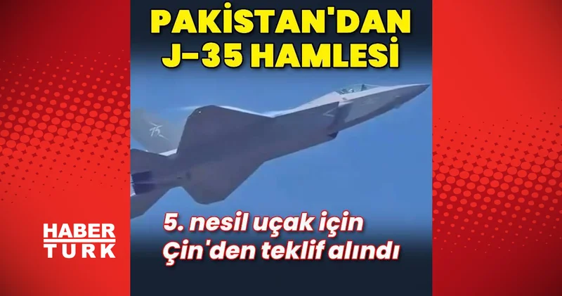 Pakistan Çin den J 35 satın almaya hazırlanıyor Dış Haberler