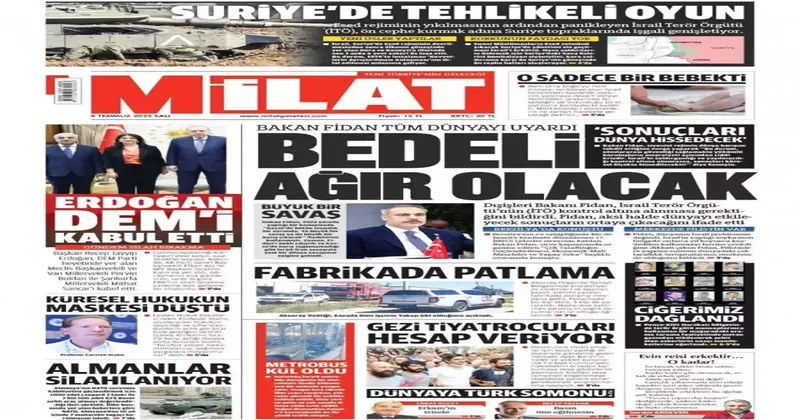 Bakan Fidan dan İsrail uyarısı: Bedeli ağır olacak! 8 Temmuz Gazete manşetleri