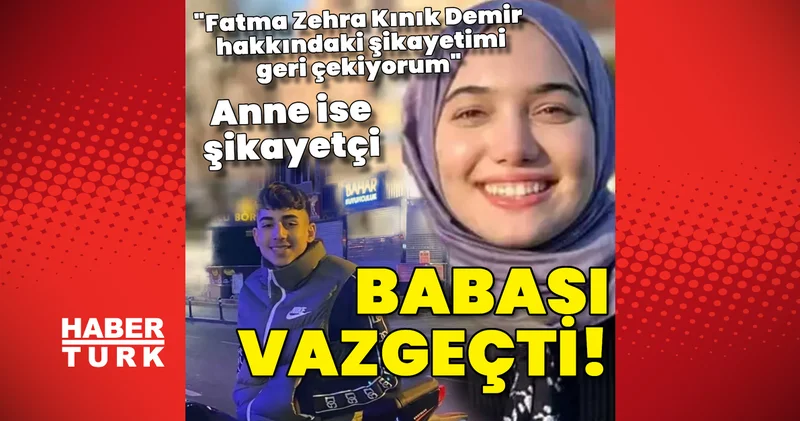 Son dakika: Zehra Kınık ın ölümüne neden olduğu Batın Barlasçeki nin babası şikayetini geri çekti Son dakika haberleri
