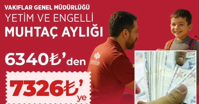 Vakıflar Genel Müdürlüğü yetim ve engelli maaşları yükseldi Kültür Sanat Haberleri